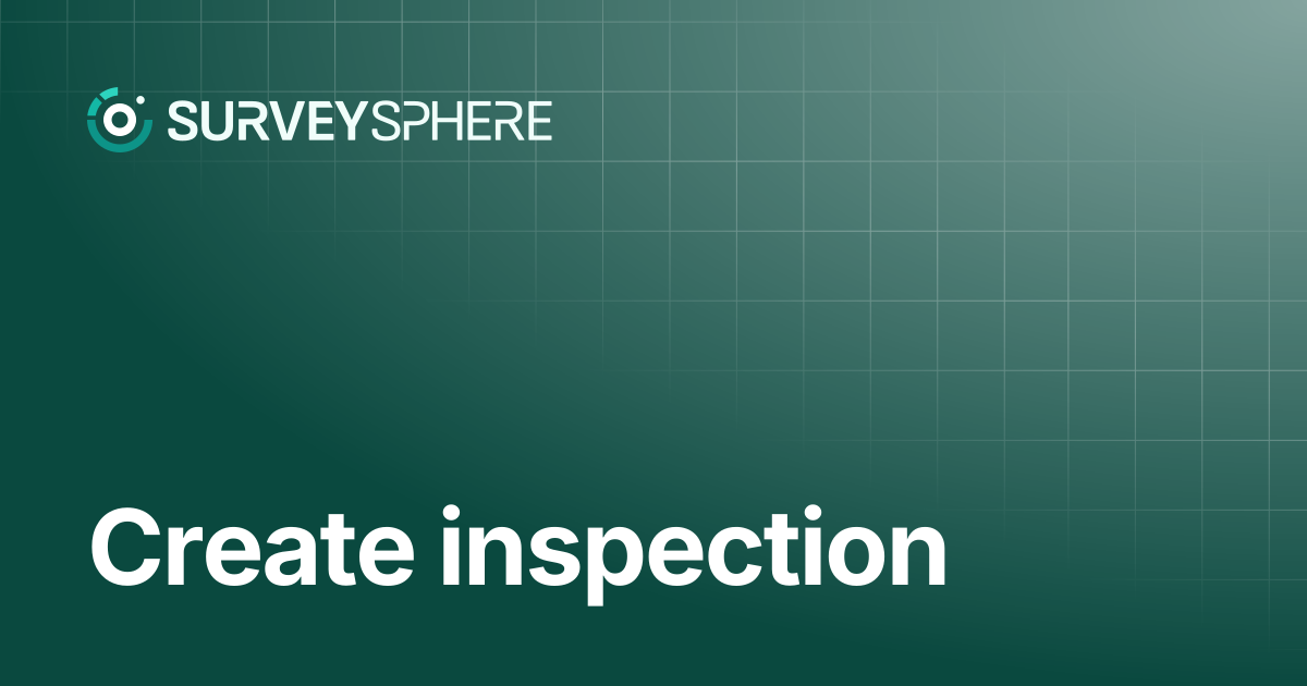 Create inspection | SurveySphere
